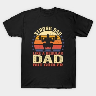 Strong Dad Workout Weight Lifting T-Shirt